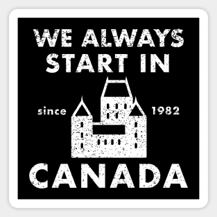 Always Start in Canada Magnet